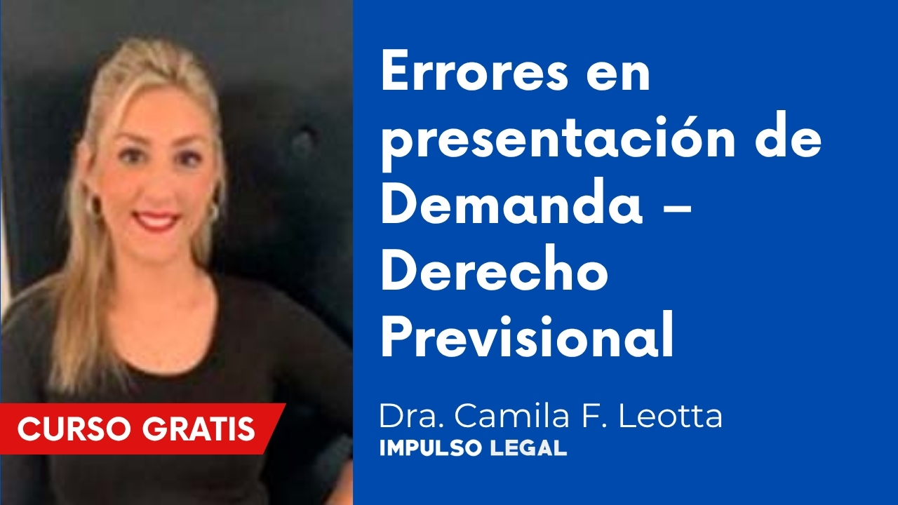 Errores en presentación de Demanda – Derecho Previsional | Dra. Camila F. Leotta