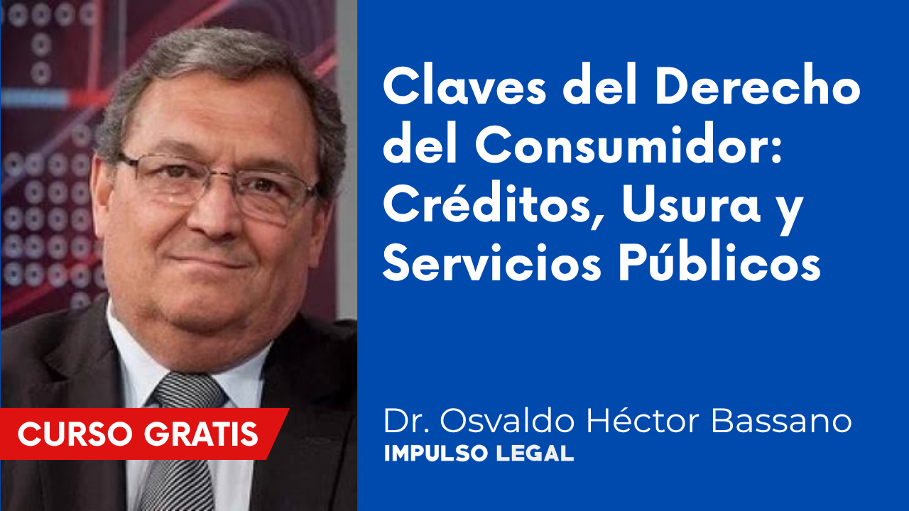 Claves del Derecho del Consumidor: Créditos, Usura y Servicios Públicos | Dr. Osvaldo Héctor Bassano