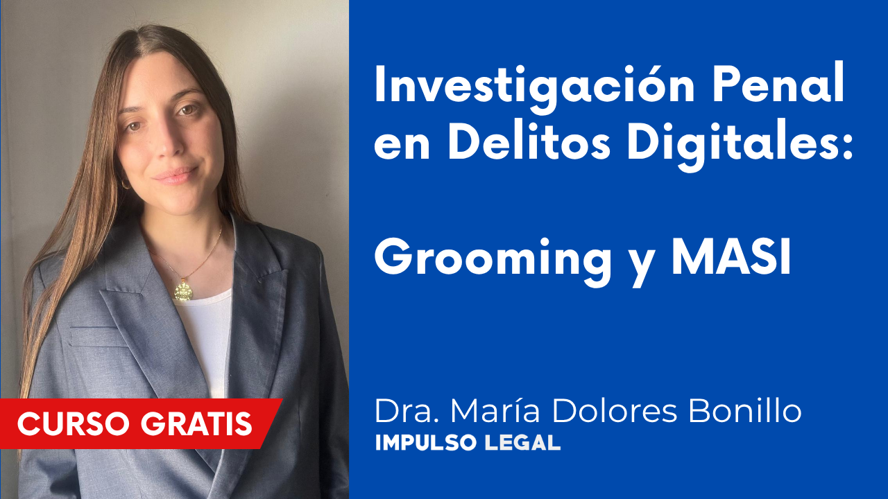 Investigación Penal en Delitos Digitales: Grooming y MASI | Dra. María Dolores Bonillo